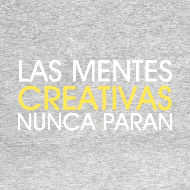 Las mentes creativas nunca paran by Friki Feliz